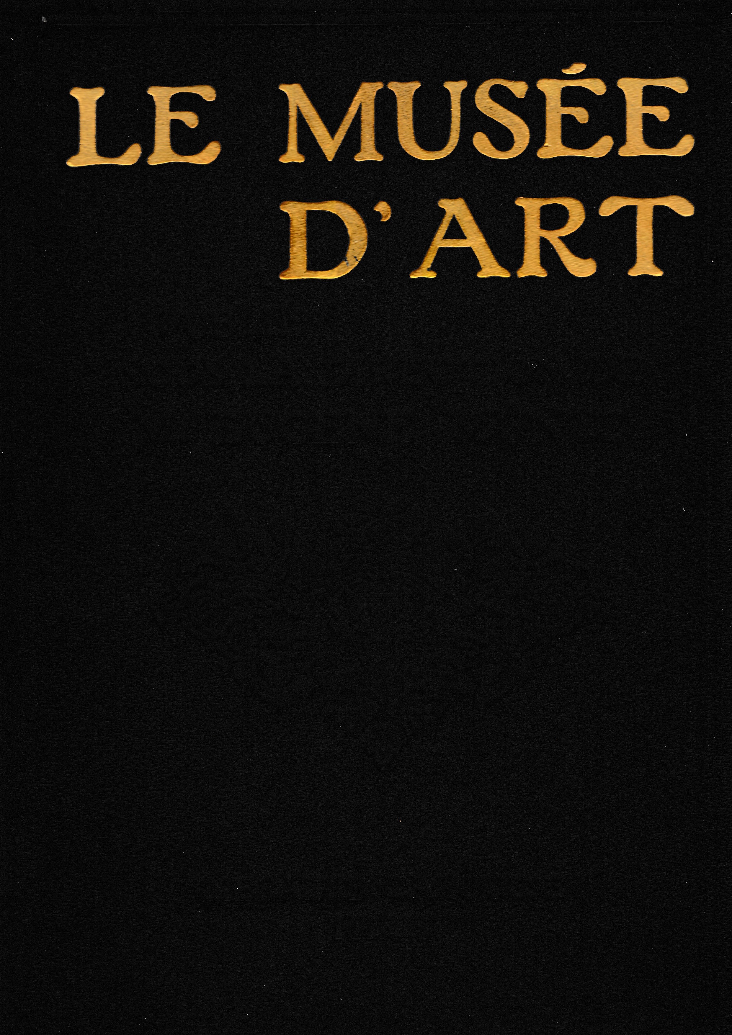 Le Musèe d'art. Publiè sous la direction de M. Eugène …
