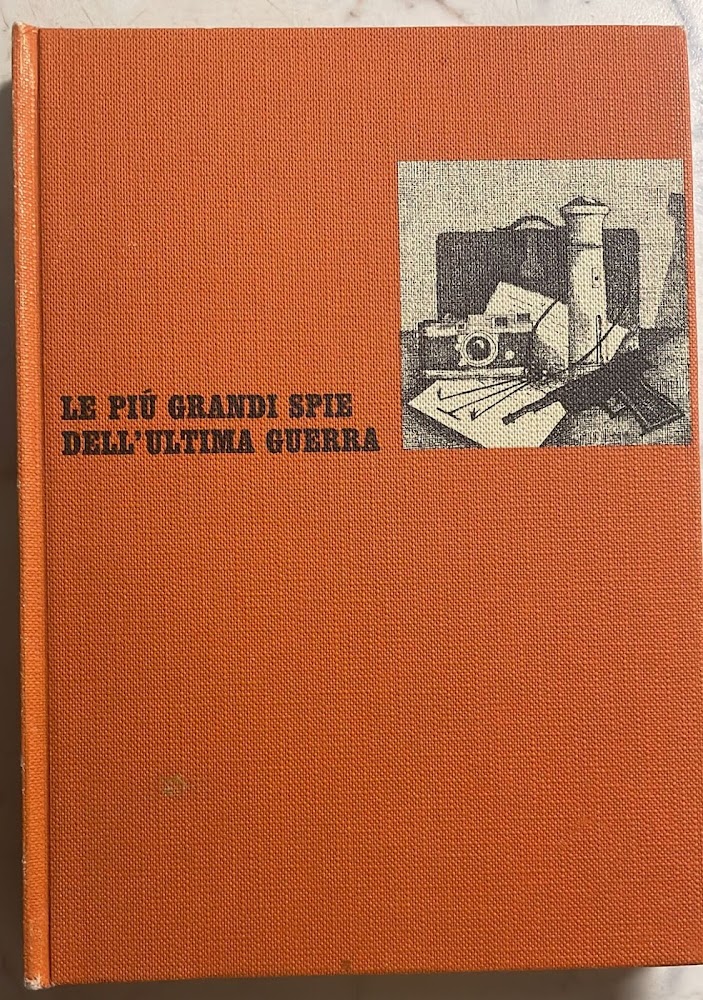 Le più' grandi spie dell'ultima guerra