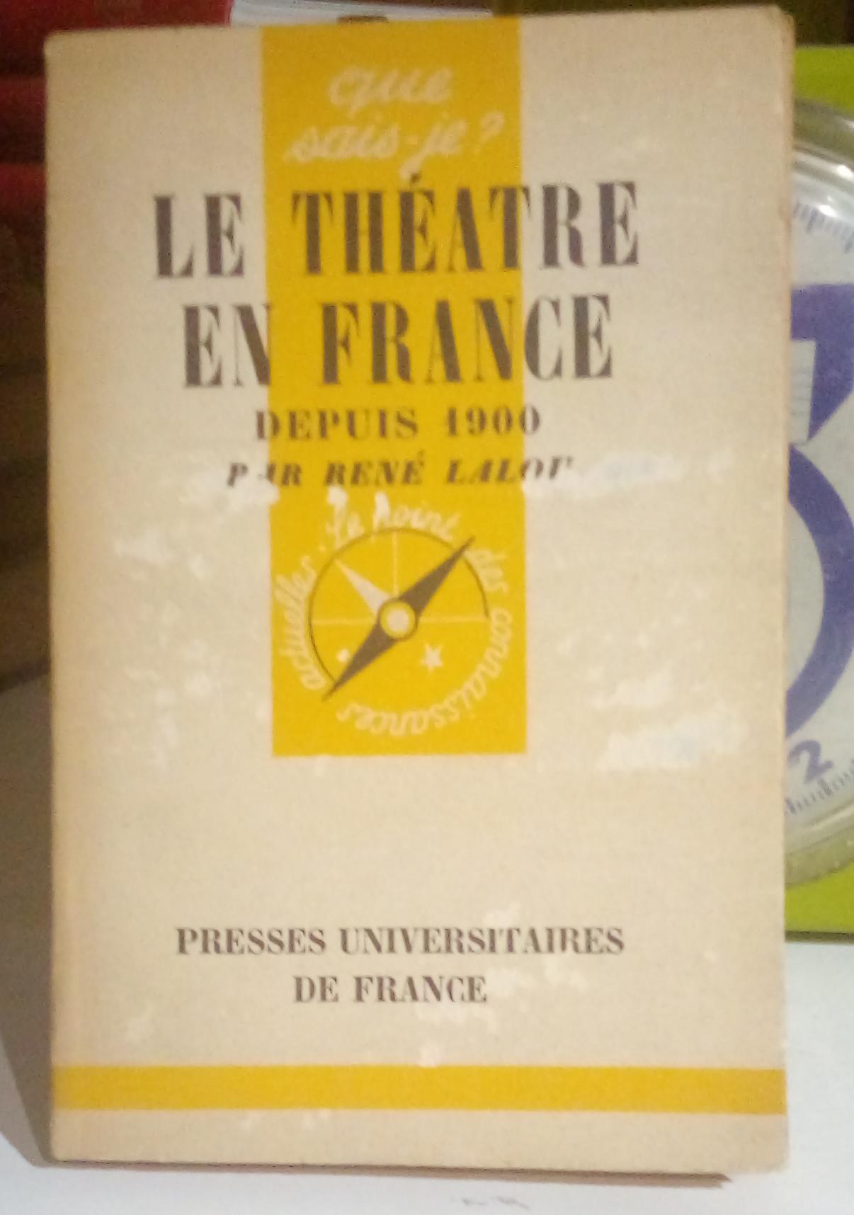 Le Théâtre en France. Depuis 1900