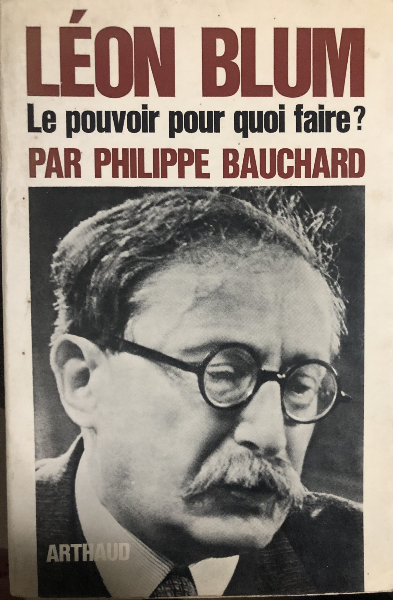 Léon Blum. Le pouvoir pour quoi faire?