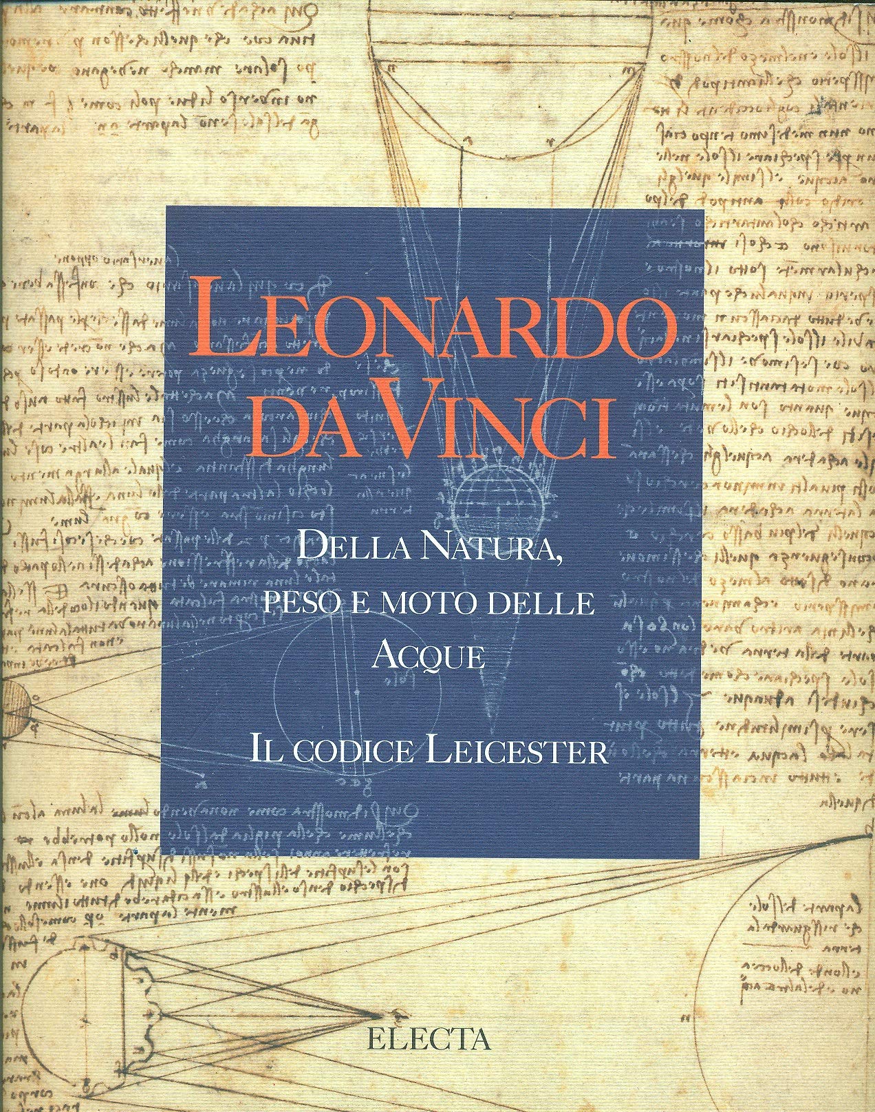 Leonardo da Vinci. Della natura, peso e moto delle acque. …