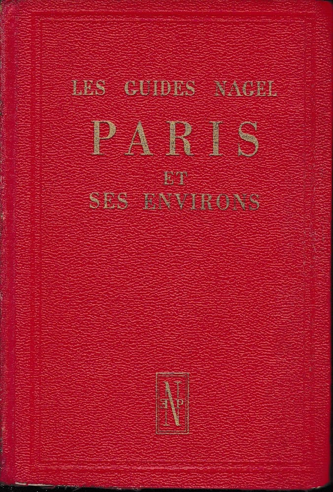 Les Guides Nagel. Paris et ses environs.