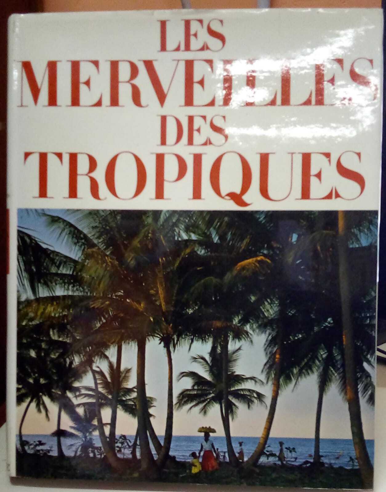 Les merveilles des Tropiques
