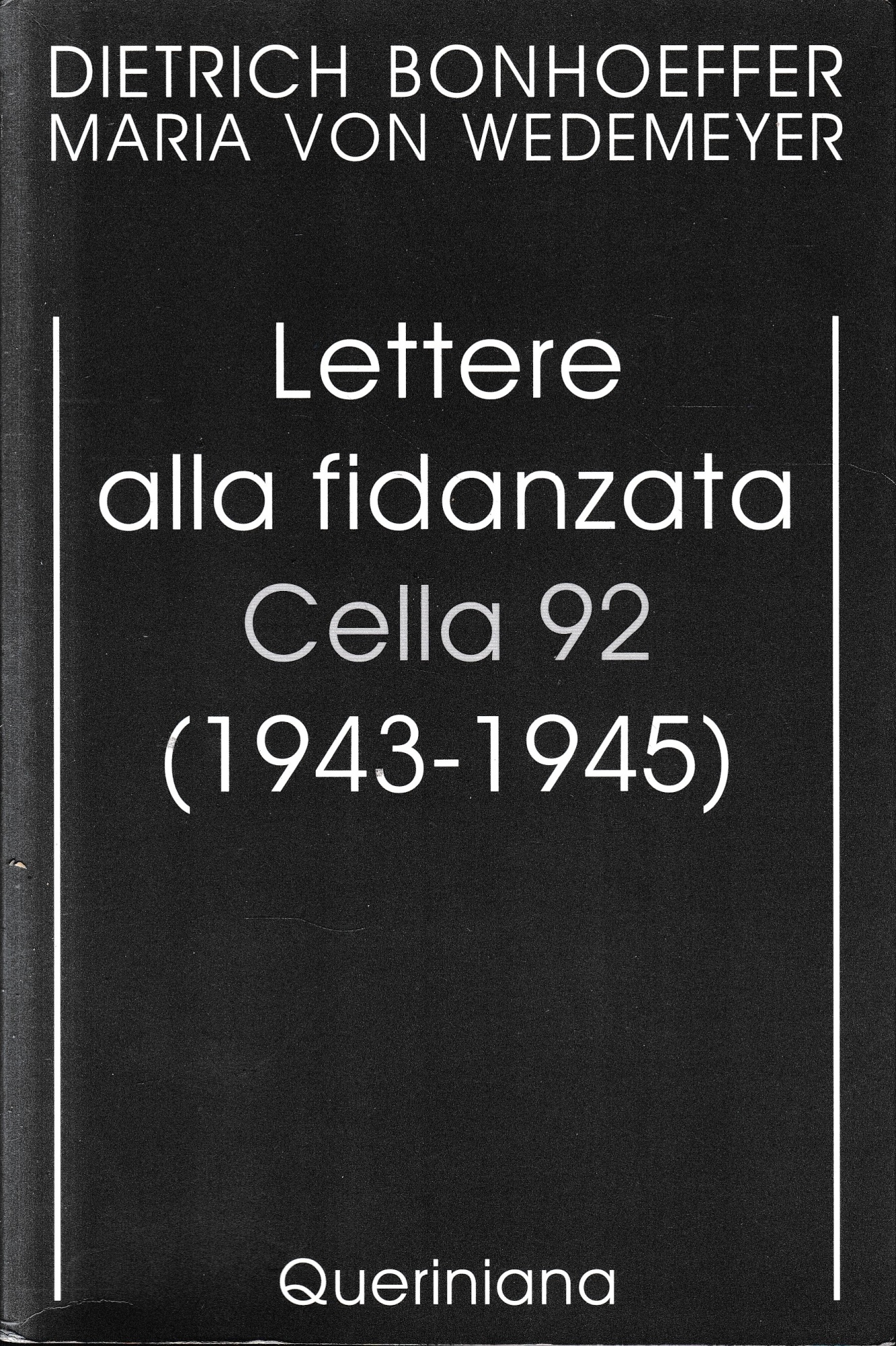 Lettere alla fidanzata. Cella 92 (1943-1945)