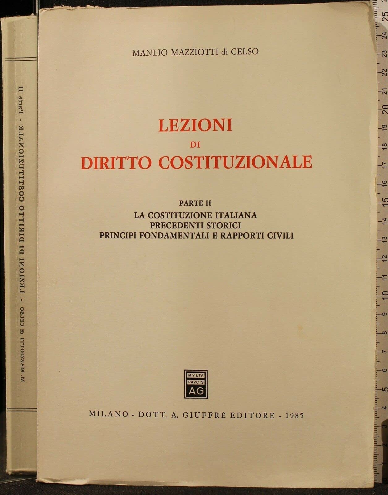 Lezioni di diritto costituzionale parte II^ la costituzione italiana; precedenti …