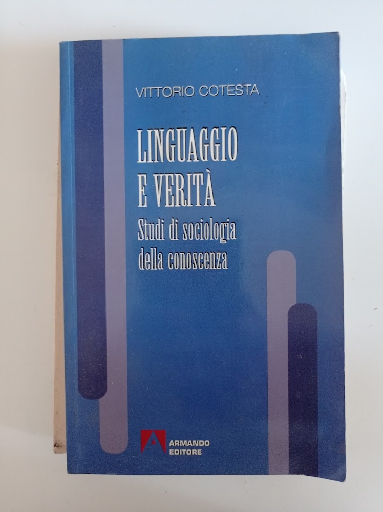 Linguaggio e verità. Studi di sociologia della conoscenza