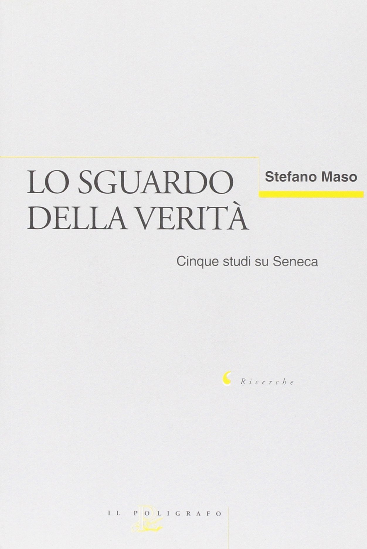 Lo sguardo della verità. Cinque studi su Seneca