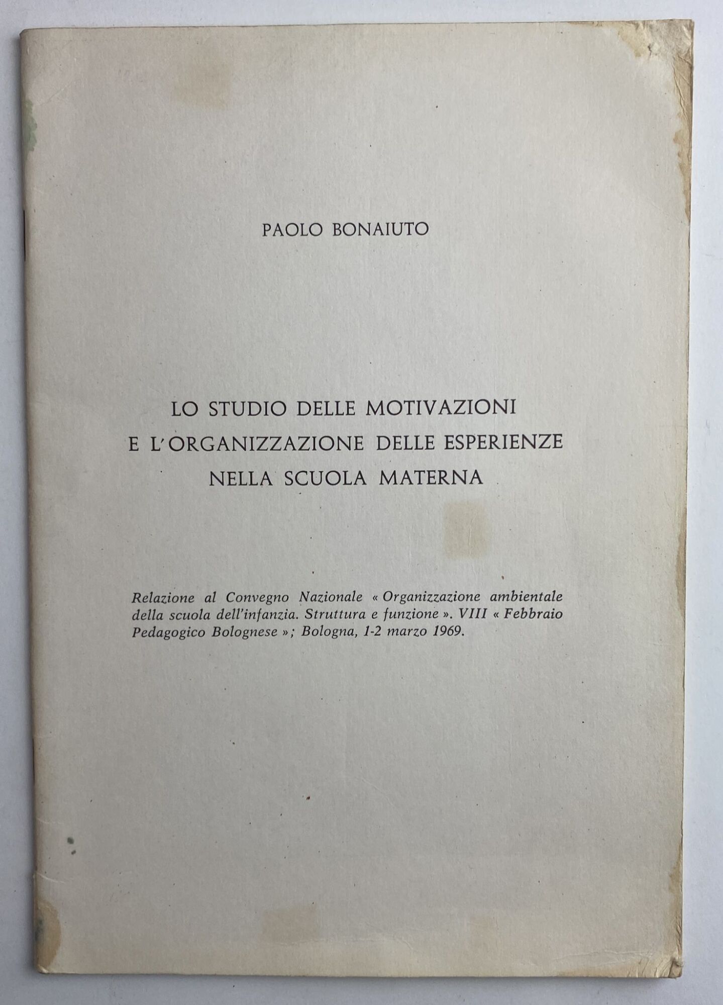 Lo studio delle motivazioni e l'organizzazione delle esperienze nella scuola …