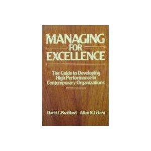 Managing for Excellence: The Guide to Developing High Performance in …