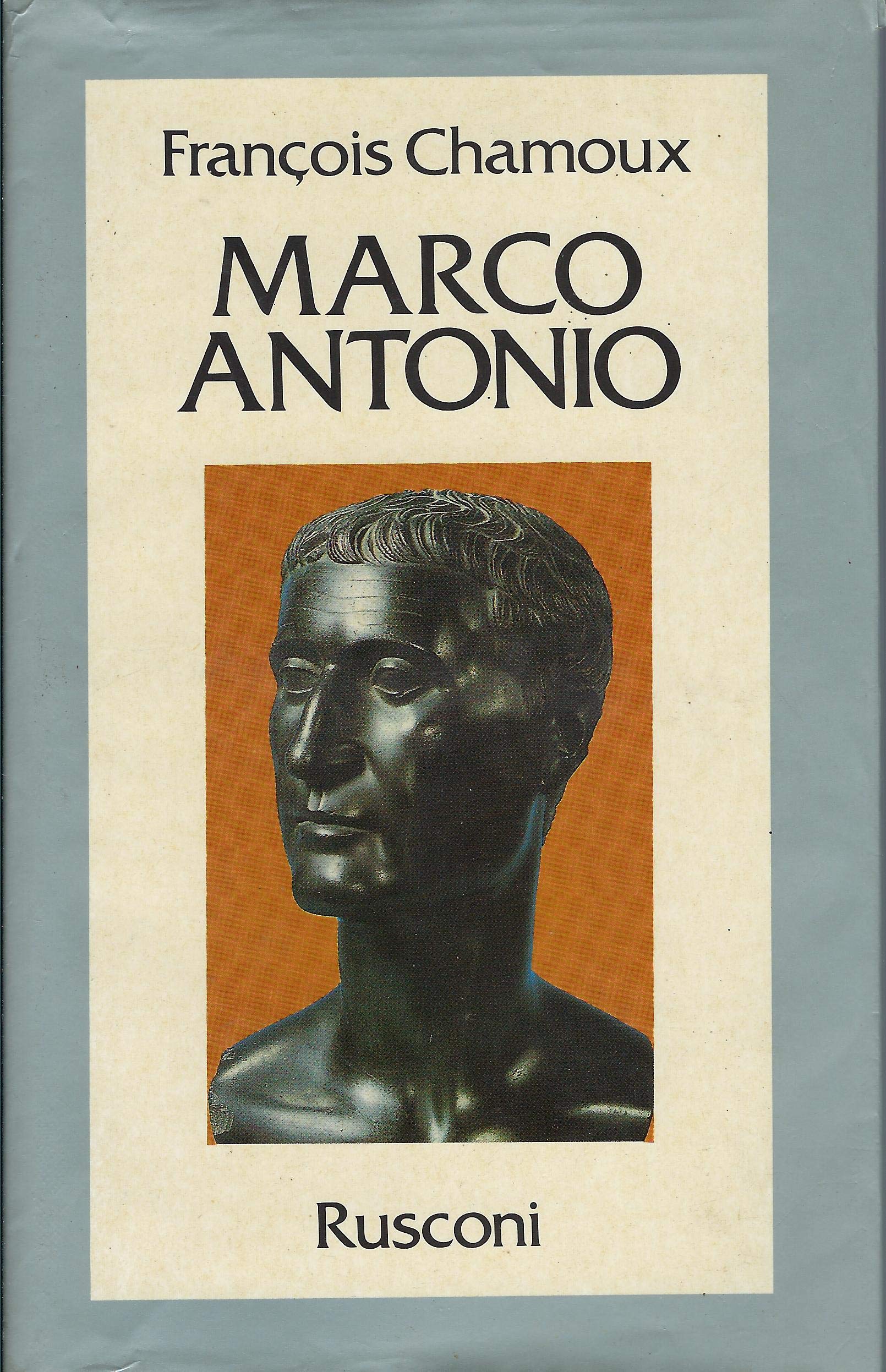 Marco Antonio. Ultimo principe dell'Oriente greco.