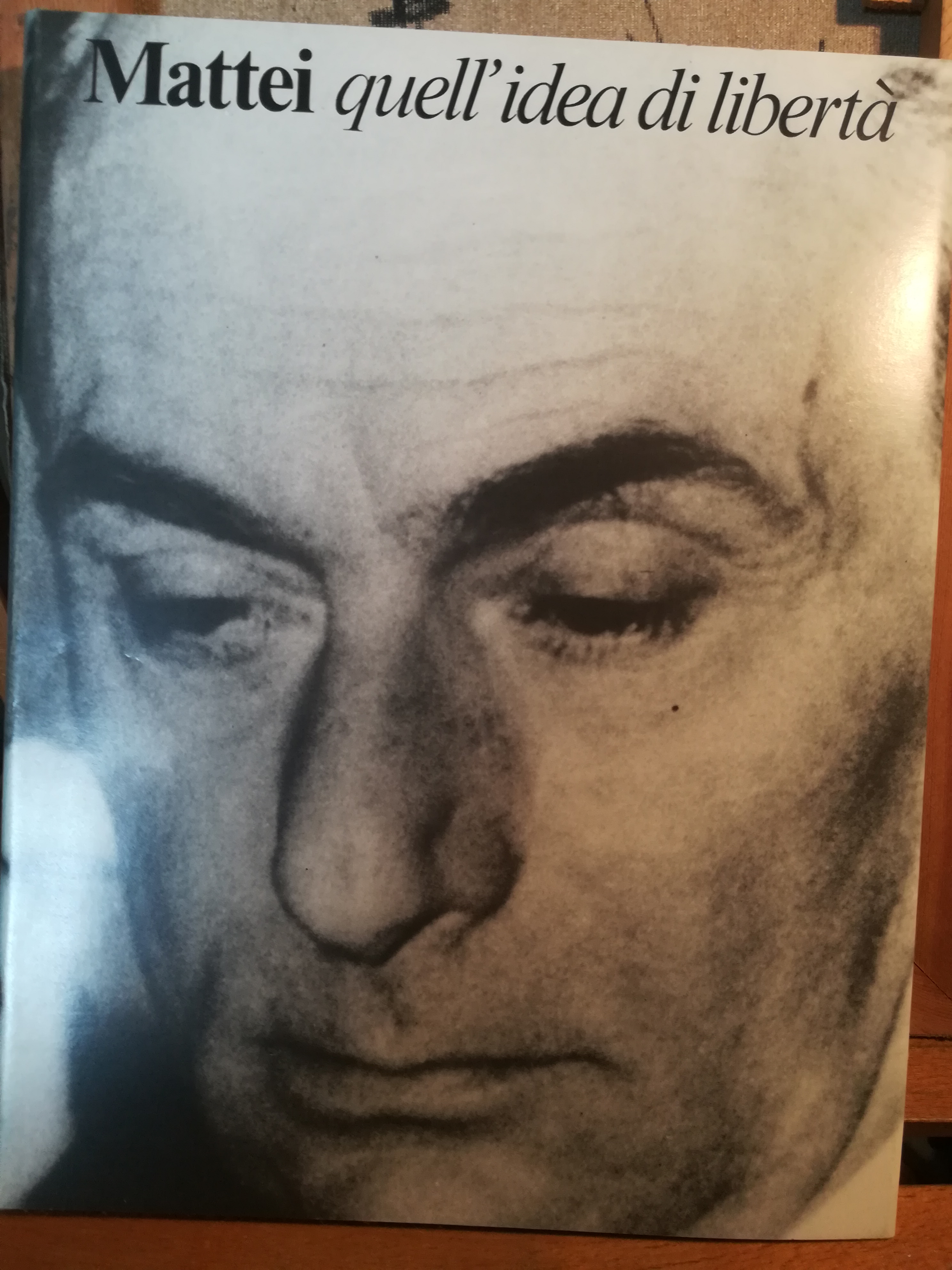 Mattei. Quell'idea di liberetà.