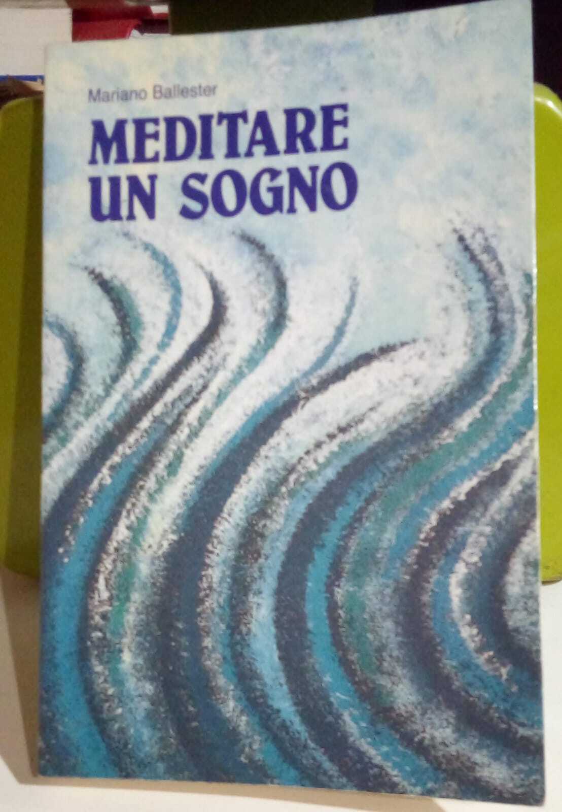 Meditare un sogno. Dimensione spirituale del mondo onirico.