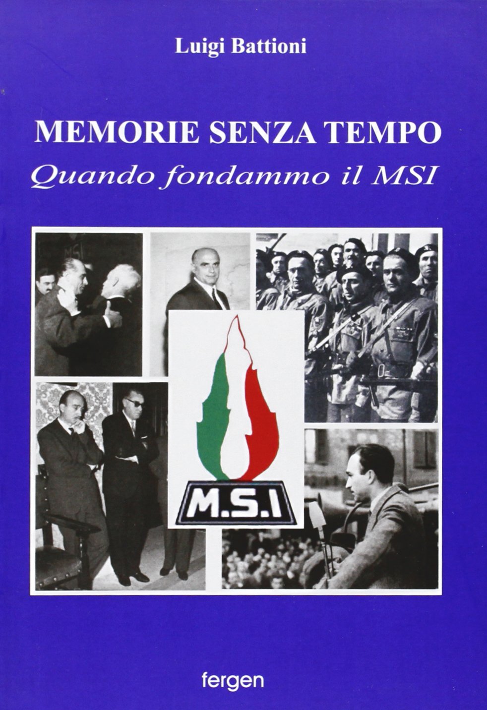 Memorie senza tempo. Quando fondammo il MSI