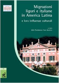Migrazioni liguri e italiane in America latina e loro influenze …