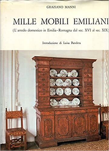 MILLE MOBILI EMILIANI (L'arredo domestico in Emilia-Romagna dal sec. XVI …