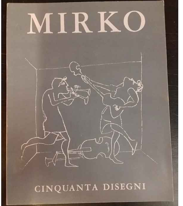 Mirko: cinquanta disegni dal 1935 al 1968