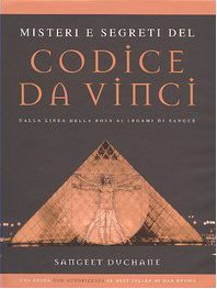 Misteri e segreti del Codice da Vinci. Ediz. illustrata