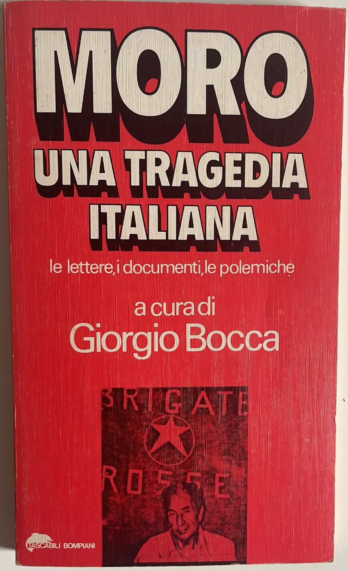 Moro una tragedia italiana. Le lettere, i documenti, le polemiche.