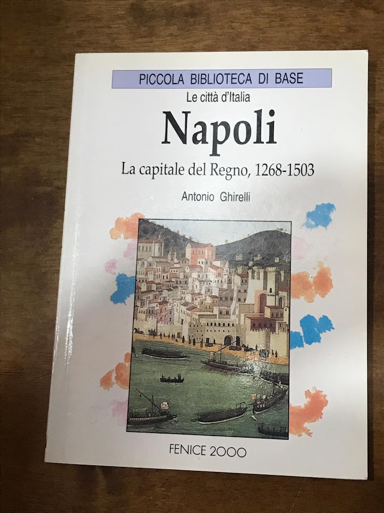 Napoli. La capitale del Regno, 1268-1503