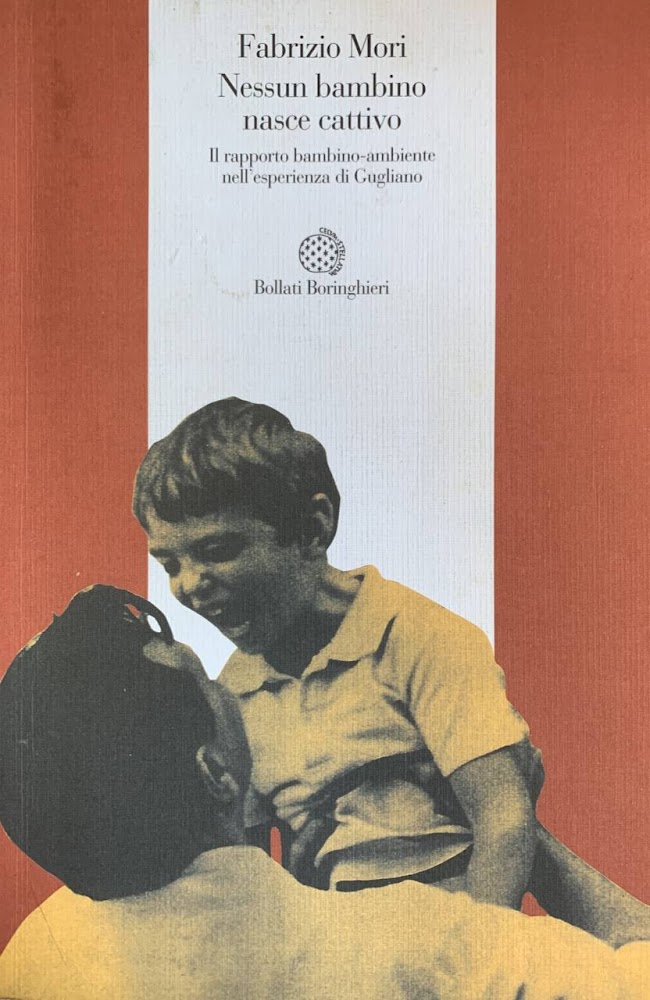 Nessun bambino nasce cattivo. Il rapporto bambino-ambiente nell'esperienza di Gugliano