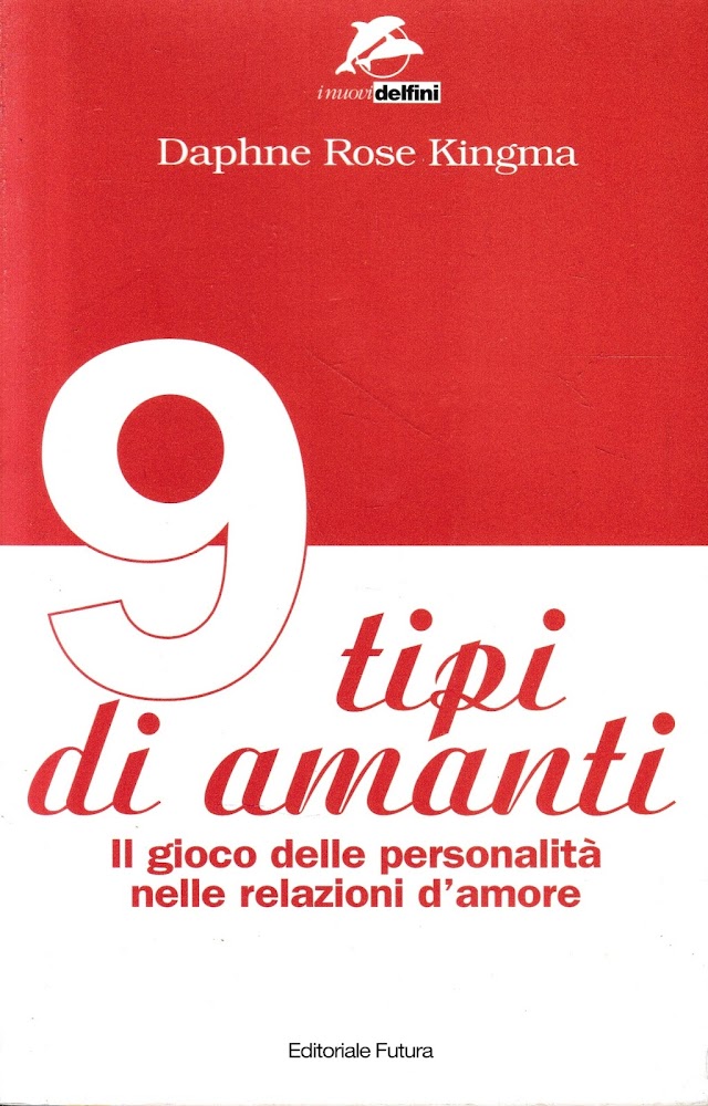 Nove tipi di amanti. Il gioco delle personalità nelle relazioni …