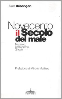 Novecento, il secolo del male. Nazismo, comunismo, Shoah