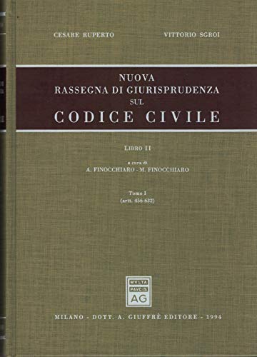 Nuova rassegna di giurisprudenza sul Codice civile. Artt. 456-632 (Vol. …