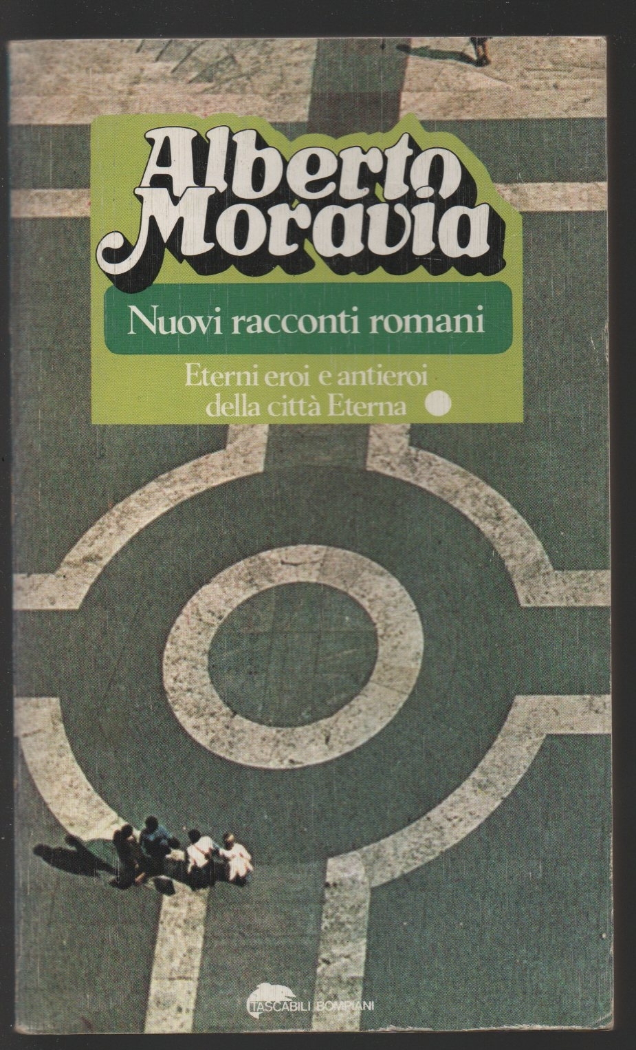 Nuovi racconti romani. Eterni eroi e antieroi della città Eterna