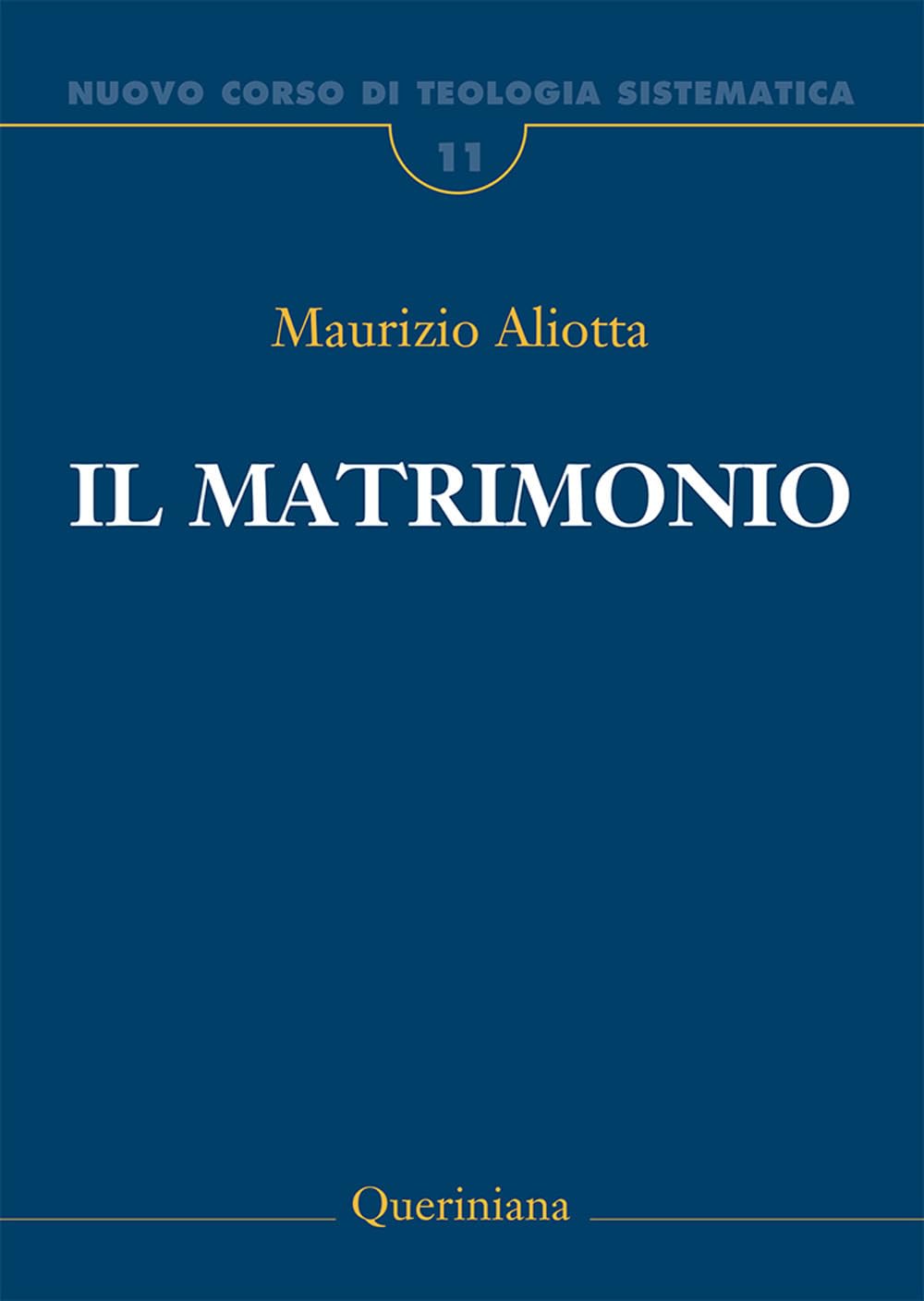 Nuovo corso di teologia sistematica. Il matrimonio (Vol. 11)