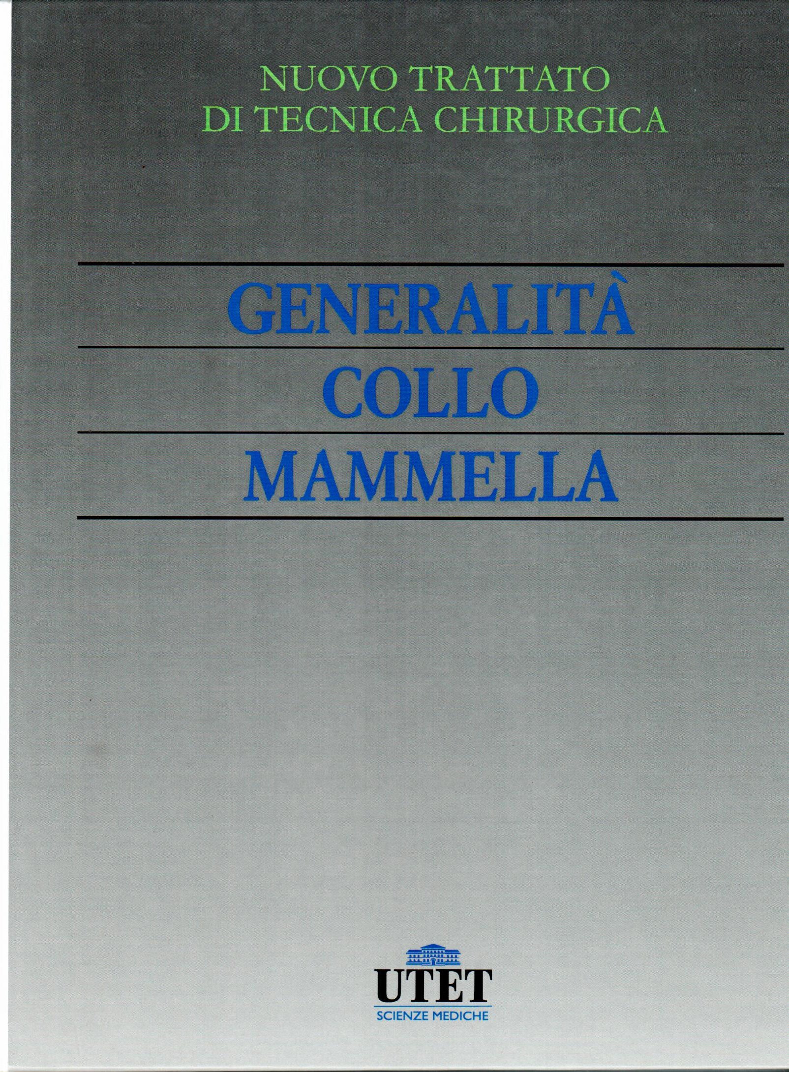 Nuovo trattato di tecnica chirurgica. Generalità. Collo, mammella. Vol. 1