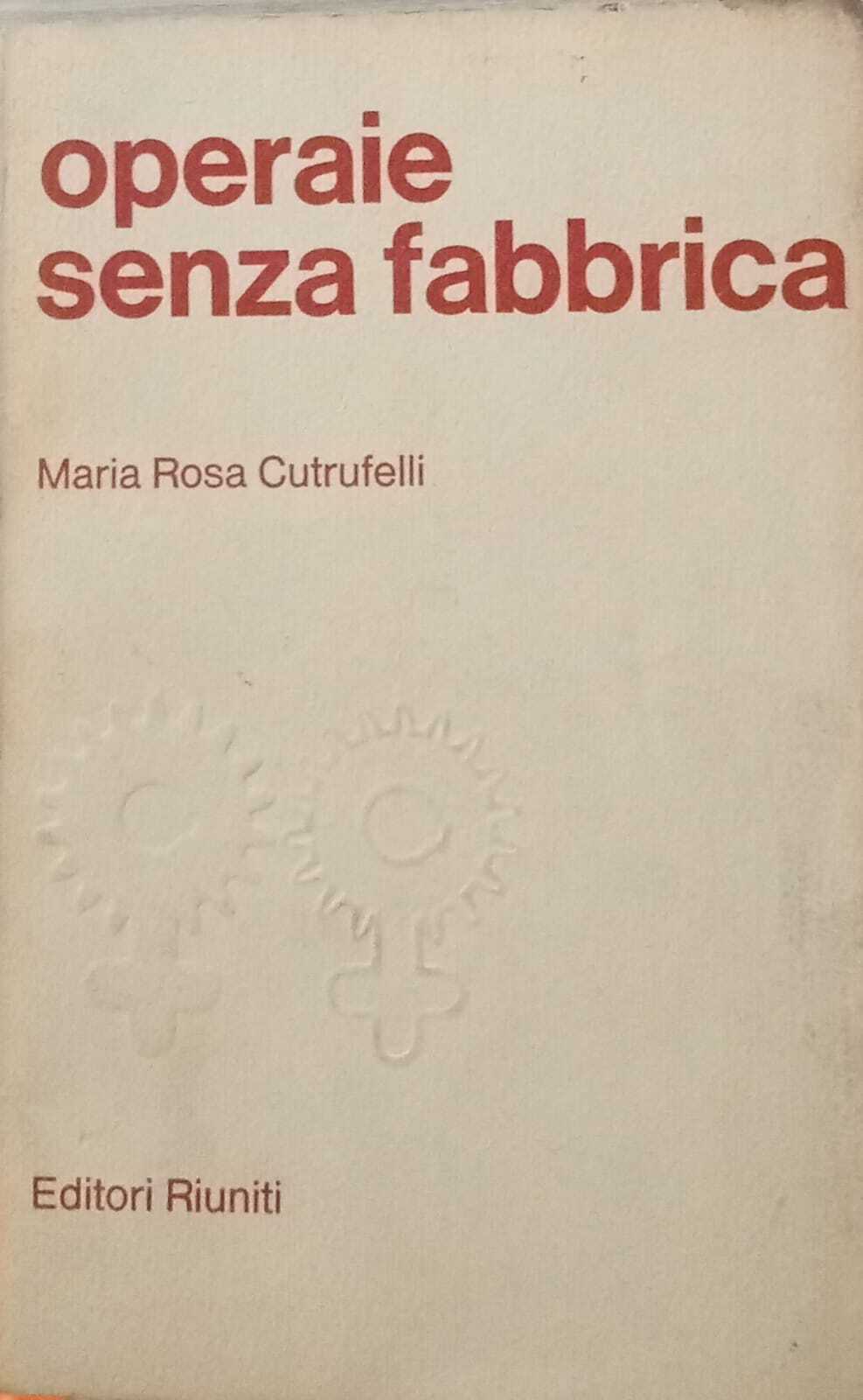 Operaie senza fabbrica. Inchiesta sul lavoro a domicilio.