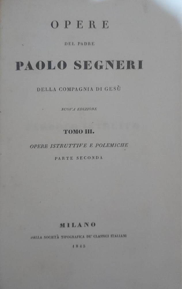 Opere del padre Paolo Segneri della Compagnia di Gesù (Tomo …