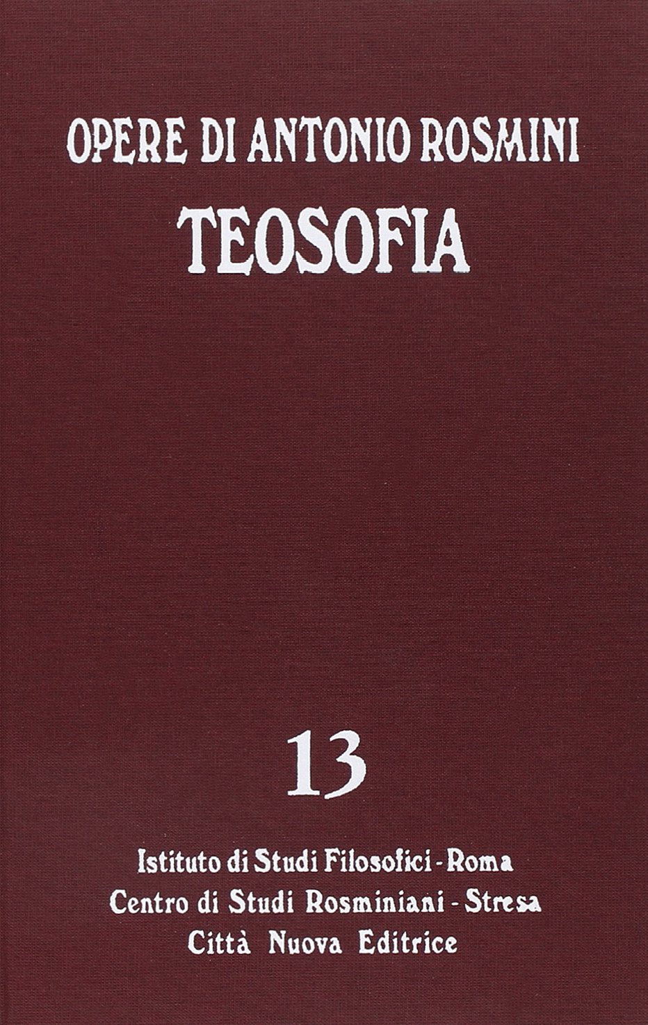 Opere. Teosofia (Vol. 13)