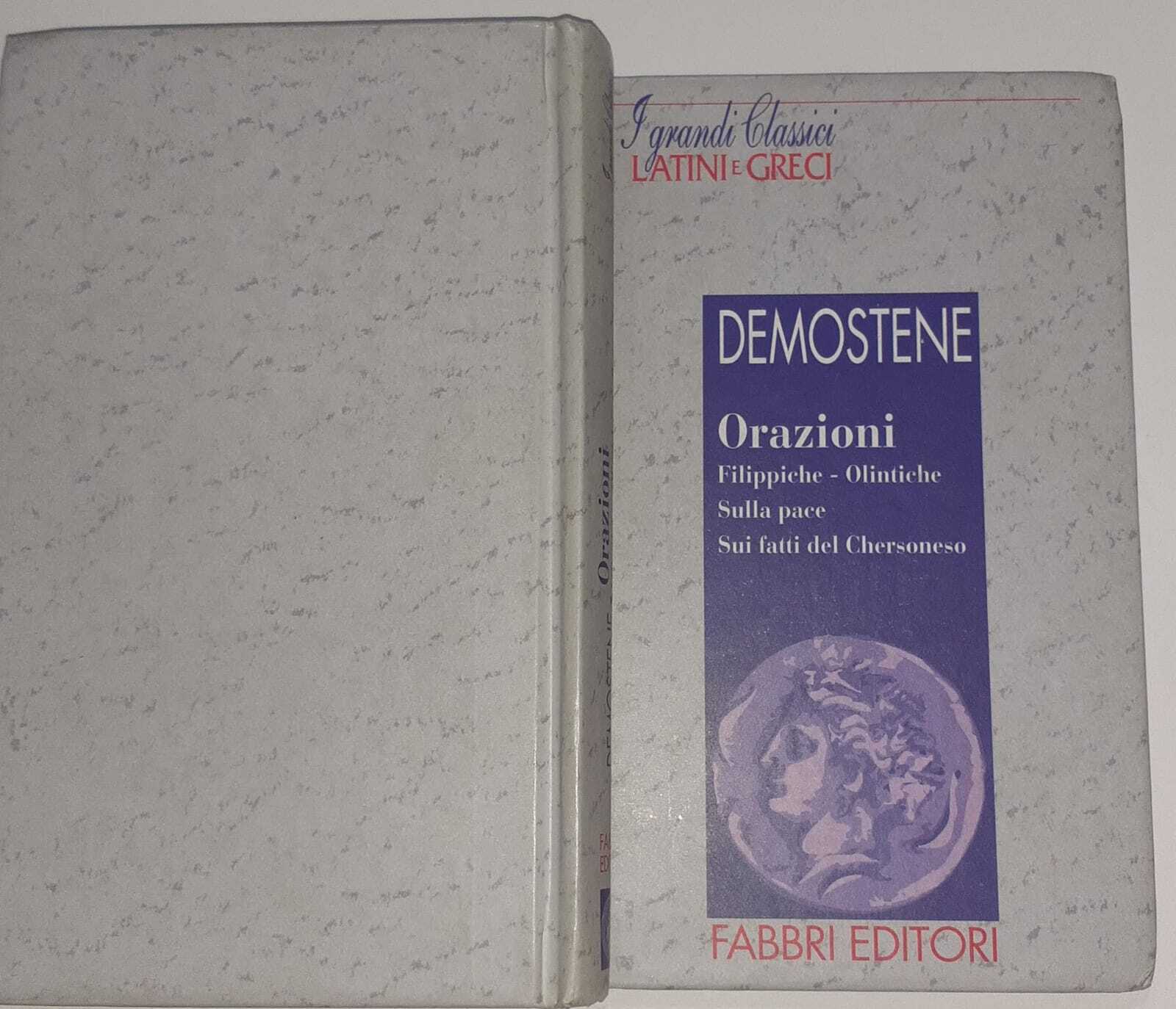 Orazioni. Filippiche-Olintiche. Sulla pace. Sui fatti del Chersoneso