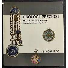 Orologi preziosi dal XVI al XIX secolo