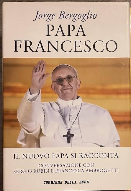 Papa Francesco. Il nuovo Papa si racconta