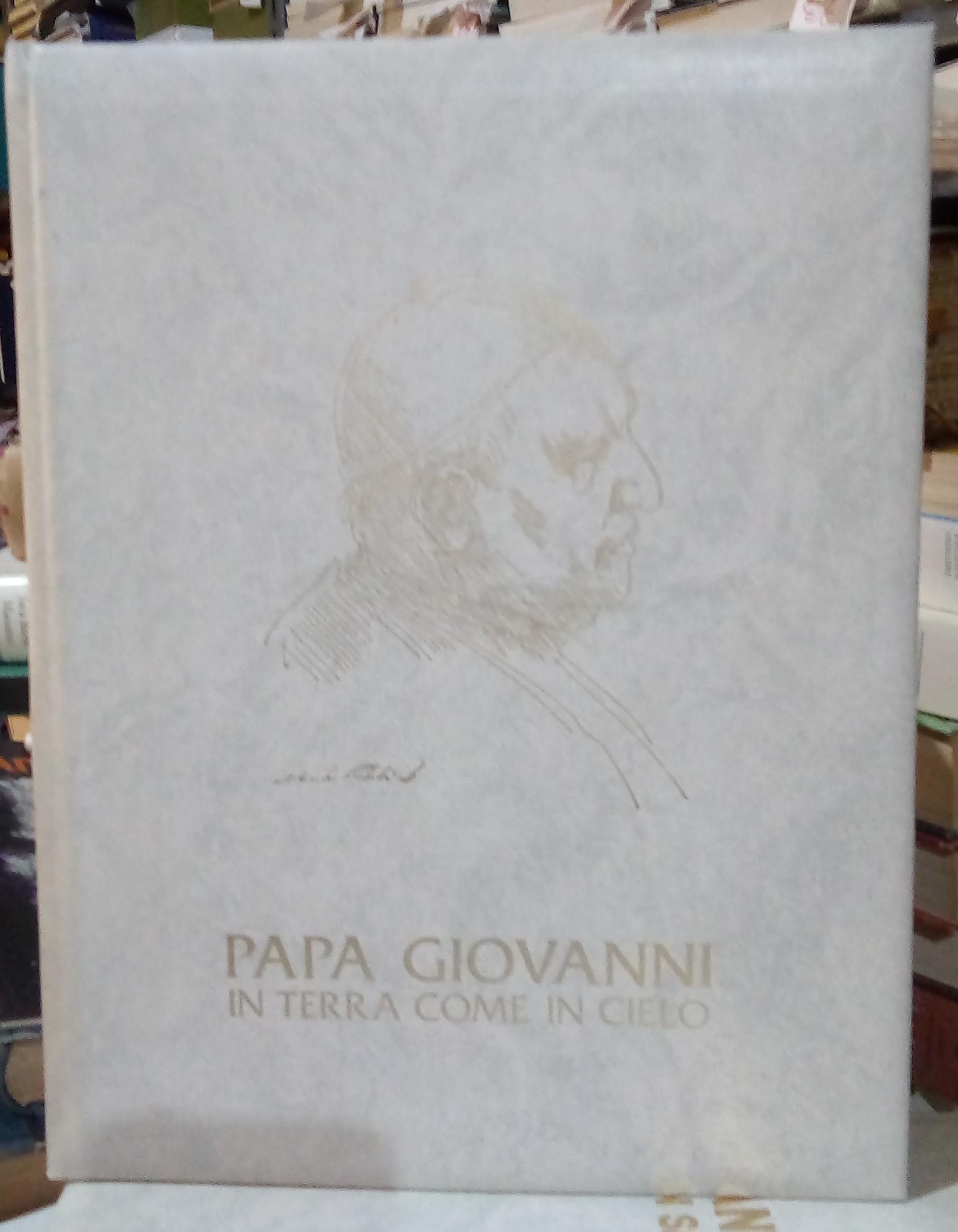 Papa Giovanni in terra come in cielo.