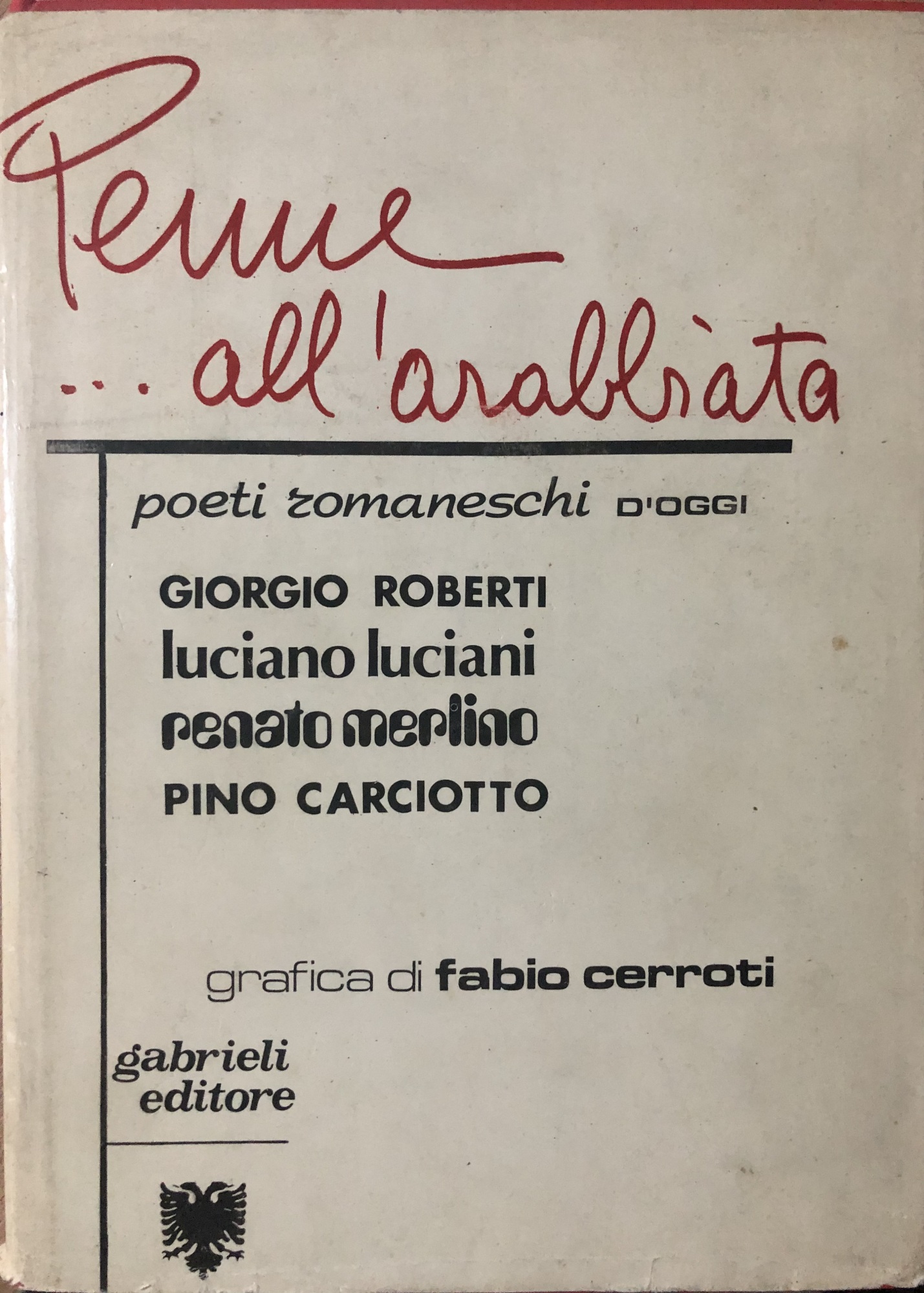 Penne... all'arrabbiata. Poeti romaneschi d'oggi.