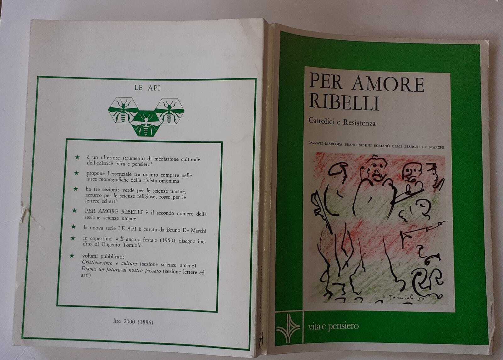 Per amore ribelli. Cattolici e Resistenza