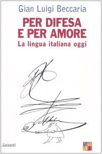 Per difesa e per amore. La lingua italiana oggi