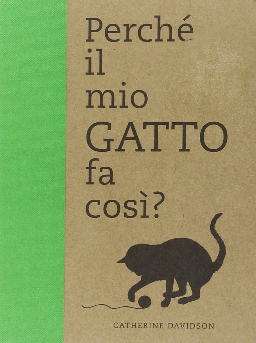 Perché il mio gatto fa così? 50 domande
