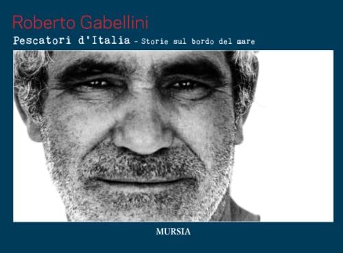 Pescatori d'Italia. Storie sul bordo del mare