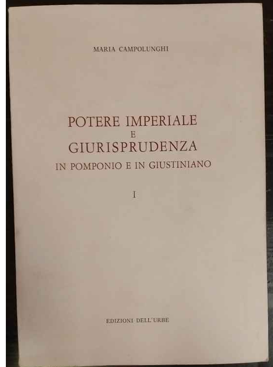 Potere imperiale e giurisprudenza in Pomponio e in Giustiniano. 1.