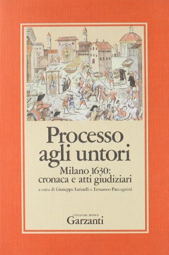 Processo agli untori, Milano 1630: Cronaca e atti giudiziari.