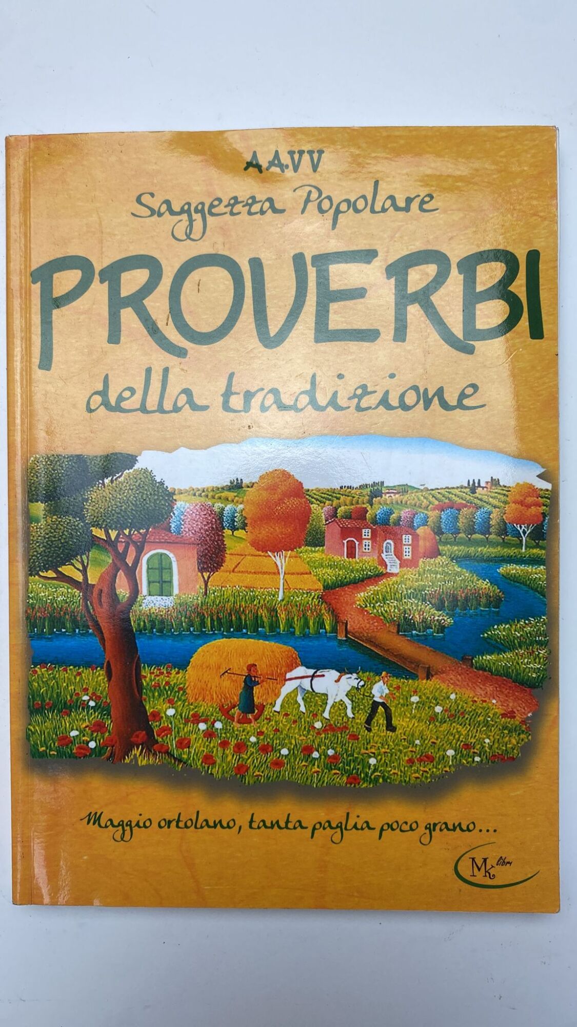 Proverbi della tradizione. Saggezza popolare
