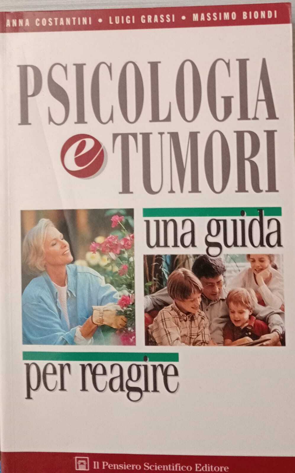Psicologia e tumori. Una guida per reagire.