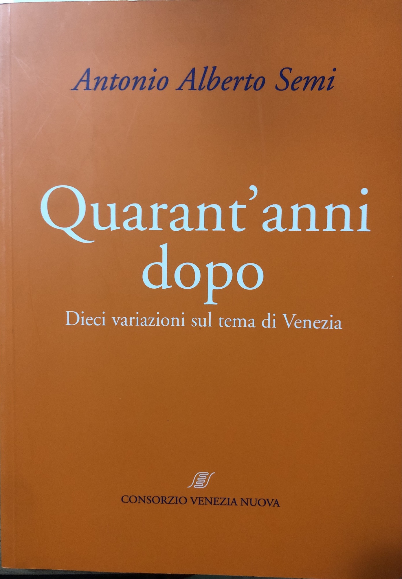 Quarant'anni dopo. Dieci variazioni sul tema di Venezia