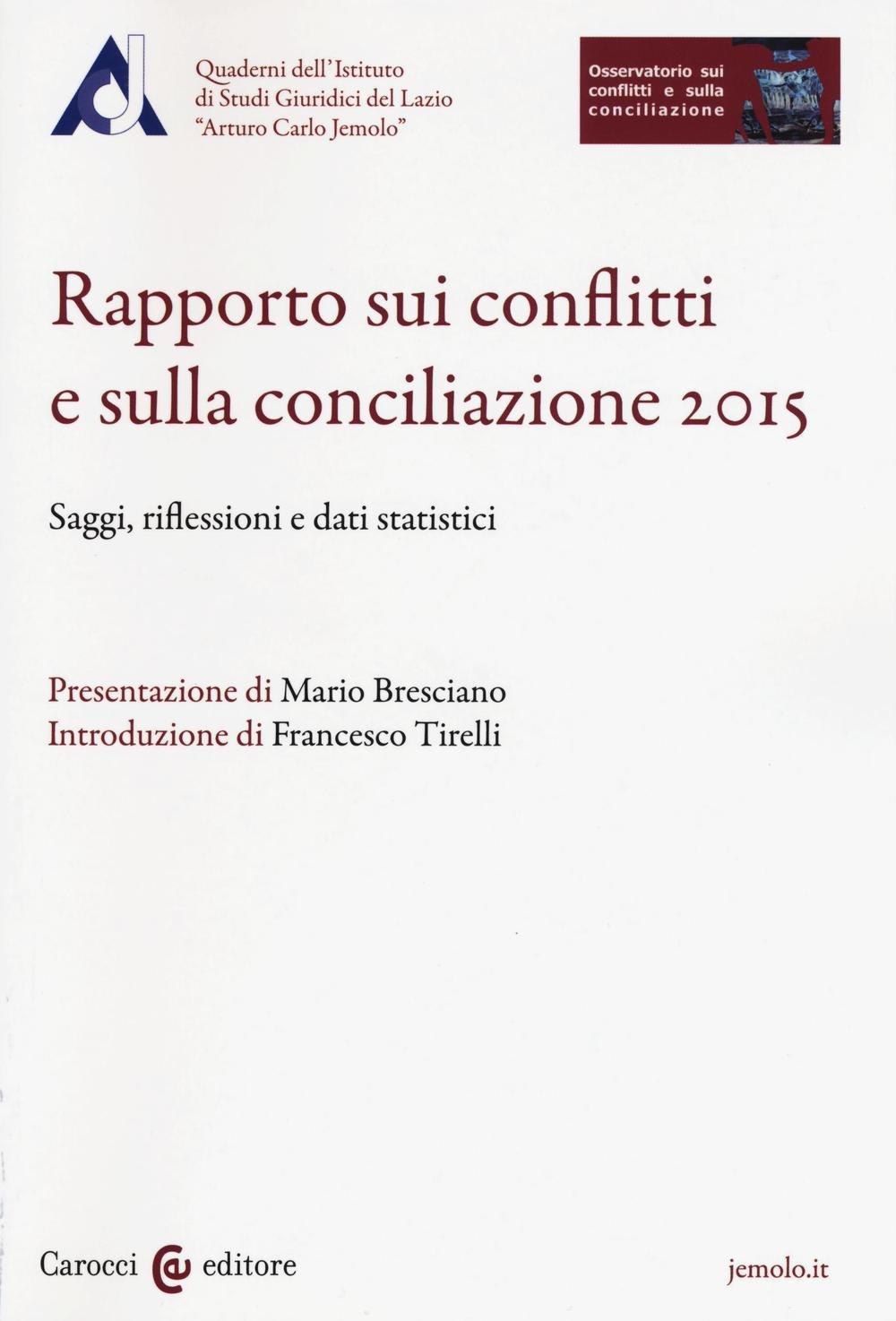 Rapporto sui conflitti e sulla conciliazione 2015. Saggi, riflessioni e …