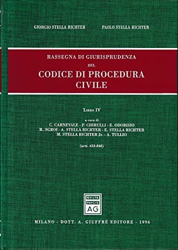 Rassegna di giurisprudenza del Codice di procedura civile. Artt. 633-840 …