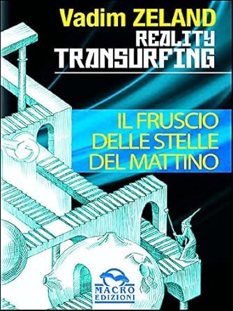 Reality transurfing. Il fruscio delle stelle del mattino